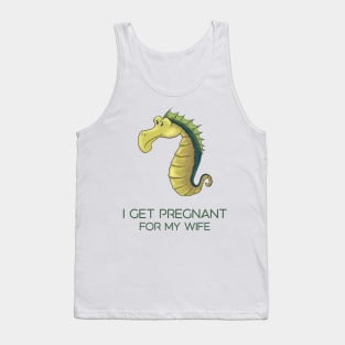 I get pregnant for my wife Tank Top